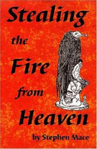 Stealing the Fire from Heaven