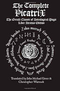 The Complete Picatrix: Occult Classic of Astrological Magic